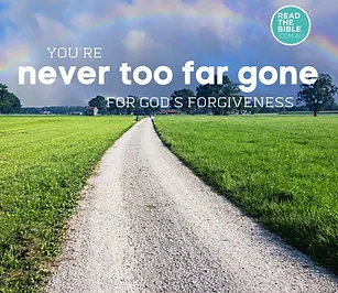 You're Never Too Far Gone for God's Forgiveness